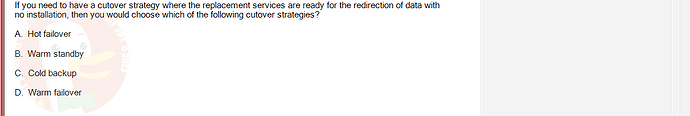 SWE201c_SU24_TE1_193193_1 - (Choose 1 answer)   If you need to have a cutover strategy where the replacement services