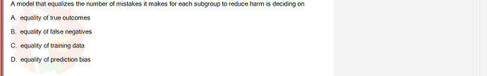 ITE302c_FA24_FE_768765_1 - (Choose 1 answer)   A model that equalizes the number of mistakes it makes for each