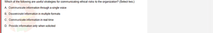 ITE302c_SU24_FE_982599_1 - (Choose 2 answers)   Which of the following are useful strategies for communicating ethical risks to