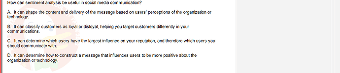 ITE302c_SU24_FE_982599_1 - (Choose 1 answer)   How can sentiment analysis be useful in social media communication? A. It can