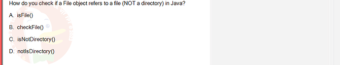 PRO192_FA24_FE_890647_1 - (Choose 1 answer)   How do you check if a File object refers to