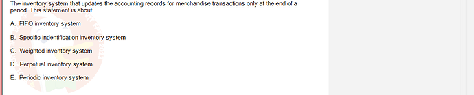 ACC101_FA24_RE_922728_1 - (Choose 1 answer)   The inventory system that updates the accounting records for merchandise transactions only