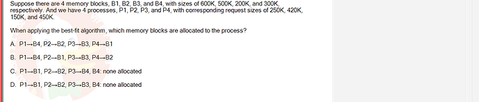 OSG202_SU24_RE_856410_1 - (Choose 1 answer)   Suppose there are 4 memory blocks, B1, B2, B3, and B4, with