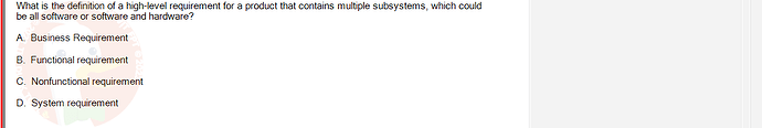 SWR302_FA24_FE_601568_1 - (Choose 1 answer)   What is the definition of a high-level requirement for a product that