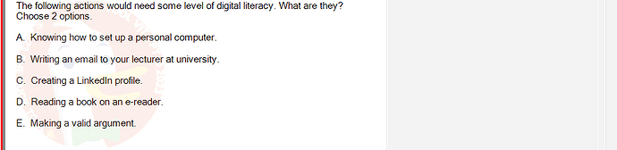 SSL101c_SU24_FE_749589_1 - (Choose 2 answers)   The following actions would need some level of digital literacy. What are