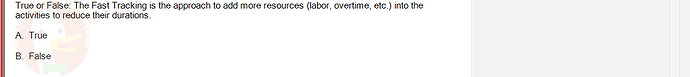 PMG201c_SU24_2_30201_1 - (Choose 1 answer)   True or False: The Fast Tracking is the approach to