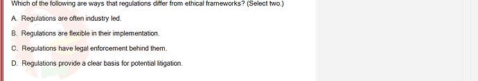 ITE302c_FA24_RE_816089_1 - (Choose 2 answers)   Which of the following are ways that regulations differ from ethical frameworks?