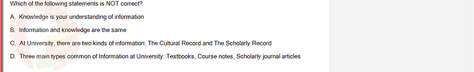 SSL101c_SU24_FE_749589_1 - (Choose 1 answer)   Which of the following statements is NOT correct? A. Knowledge is your understanding