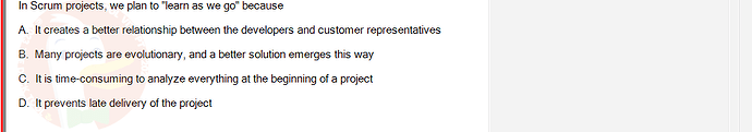 SWE201c_SU24_TE1_193193_1 - (Choose 1 answer)   In Scrum projects, we plan to "learn as we go" because A. It