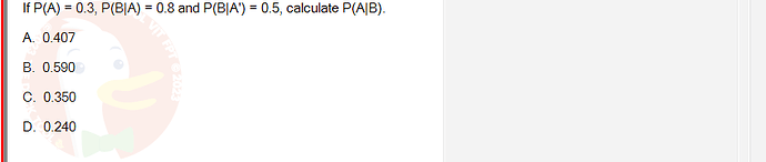 MAS202_FA24_FE_694699_1 - (Choose 1 answer)   If P(A) = 0.3, P(BIA) = 0.8