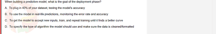 ITE302c_FA24_FE_768765_1 - (Choose 1 answer)   When building a predictive model, what is the goal of the deployment