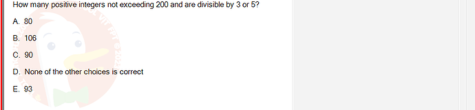 MAD101_FA24_RE_330075_1 - (Choose 1 answer)   How many positive integers not exceeding 200 and are divisible by