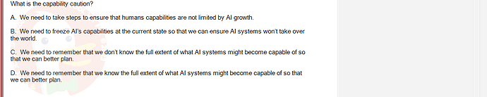 ITE302c_FA24_FE_768765_1 - (Choose 1 answer)   What is the capability caution? A. We need to take steps to ensure