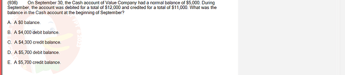 ACC101_SU24_RE_462588_1 - (Choose 1 answer)   (936) On September 30, the Cash account of Value Company had a