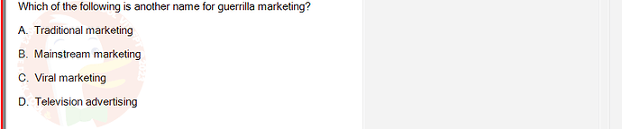 MKT304_FA24_FE_793890_1 - (Choose 1 answer)   Which of the following is another name