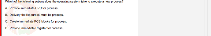 OSG202_SU24_RE_856410_1 - (Choose 1 answer)   Which of the following actions does the operating system take to execute