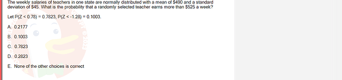 MAS202_FA24_RE_113118_1 - (Choose 1 answer)   The weekly salaries of teachers in one state are normally distributed with