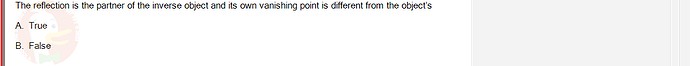 PST202_FA24_FE_890313_1 - (Choose 1 answer)   The reflection is the partner of the inverse object