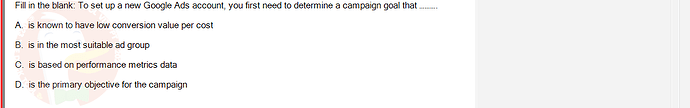 DMA301m_FA24_FE_612180_1 - (Choose 1 answer)   Fill in the blank: To set up a new Google Ads account,