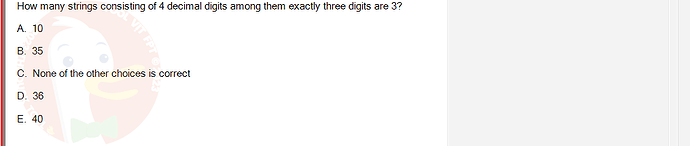 MAD101_FA24_RE_330075_1 - (Choose 1 answer)   How many strings consisting of 4 decimal digits among them exactly