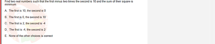 MAE101_FA24_RE_421541_1 - (Choose 1 answer)   Find two real numbers such that the first minus two times the