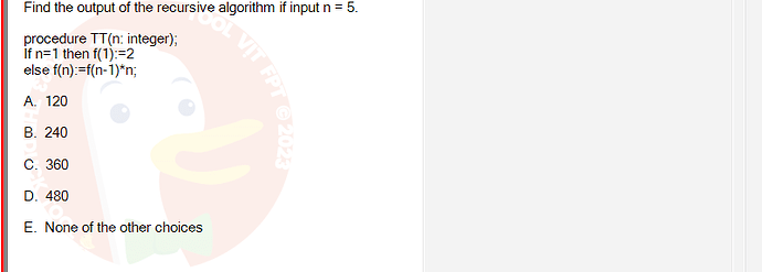 MAD101_SU24_RE_888281_1 - (Choose 1 answer)   Find the output of the recursive algorithm if input n = 5. procedure