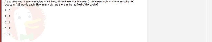 CEA201_SU24_RE_823913_1 - (Choose 1 answer)   A set-associative cache consists of 64 lines, divided into four-line sets. 2^19-words