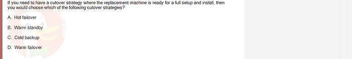 SWE201c_SU24_TE1_193193_1 - (Choose 1 answer)   If you need to have a cutover strategy where the replacement machine