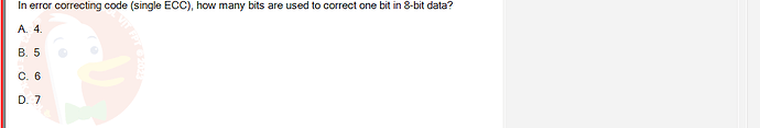 CEA201_FA24_FE_268514_1 - (Choose 1 answer)   In error correcting code (single ECC), how many bits