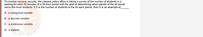 MAS202_FA24_RE_113118_1 - (Choose 1 answer)   To monitor campus security, the campus police office is taking a survey