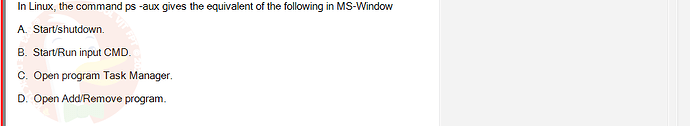 OSG202_SU24_RE_856410_1 - (Choose 1 answer)   In Linux, the command ps -aux gives the equivalent of the