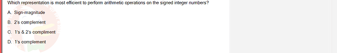 CEA201_SU24_RE_823913_1 - (Choose 1 answer)   Which representation is most efficient to perform arithmetic operations on