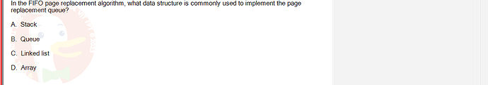 OSG202_SU24_RE_856410_1 - (Choose 1 answer)   In the FIFO page replacement algorithm, what data structure