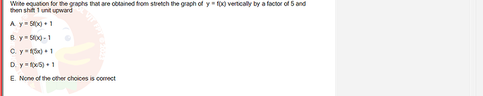 MAE101_FA24_RE_421541_1 - (Choose 1 answer)   Write equation for the graphs that are obtained from stretch the graph