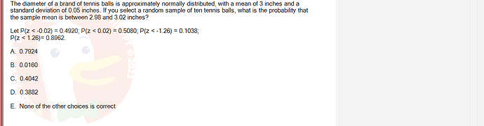 MAS202_FA24_FE_694699_1 - (Choose 1 answer)   The diameter of a brand of tennis balls is approximately normally distributed,