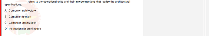 CEA201_FA24_FE_268514_1 - (Choose 1 answer)   refers to the operational units and their interconnections that