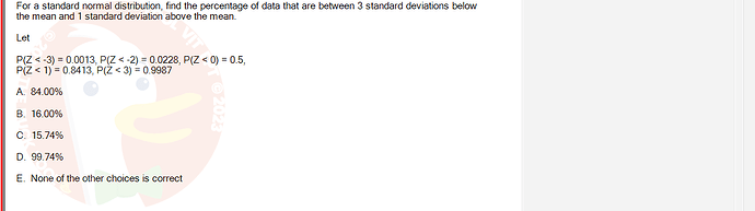 MAS202_FA24_FE_694699_1 - (Choose 1 answer)   For a standard normal distribution, find the percentage of data that are