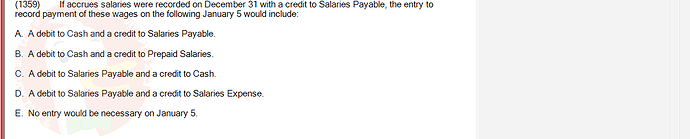 ACC101_SU24_RE_462588_1 - (Choose 1 answer)   (1359) If accrues salaries were recorded on December 31 with a credit to