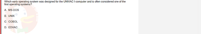 OSG202_SU24_RE_856410_1 - (Choose 1 answer)   Which early operating system was designed for the UNIVAC I