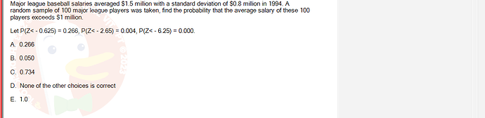 MAS291_SU24_FE_165303_1 - (Choose 1 answer)   Major league baseball salaries averaged $1.5 million with a standard deviation of