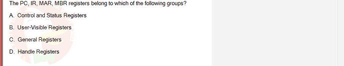 CEA201_SU24_RE_823913_1 - (Choose 1 answer)   The PC, IR, MAR, MBR registers belong to which of