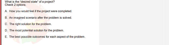 SSL101c_SU24_FE_749589_1 - (Choose 2 answers)   What is the "desired state" of a project? Check 2 options. A. How you