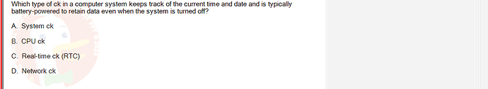 OSG202_SU24_RE_856410_1 - (Choose 1 answer)   Which type of ck in a computer system keeps track of the