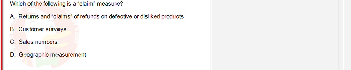 DMA301m_FA24_FE_612180_1 - (Choose 1 answer)   Which of the following is a "claim" measure? A. Returns and