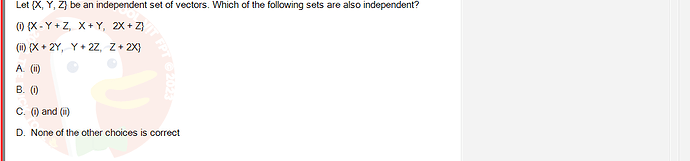 MAE101_FA24_RE_421541_1 - (Choose 1 answer)   Let {X, Y, Z} be an independent set of vectors. Which of