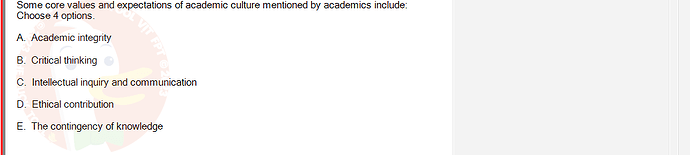 SSL101c_SU24_RE_918145_1 - (Choose 4 answers)   Some core values and expectations of academic culture mentioned by academics include: Choose