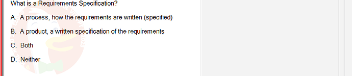 SWE201c_SP25_RE_519519_1 - (Choose 1 answer)   What is a Requirements Specification? A. A process, how the requirements
