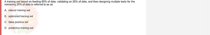 ITE302c_FA24_RE_816089_1 - (Choose 1 answer)   A training set based on feeding 60% of data, validating on 20%