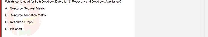 OSG202_FA24_FE_307014_1 - (Choose 1 answer)   Which tool is used for both Deadlock Detection & Recovery