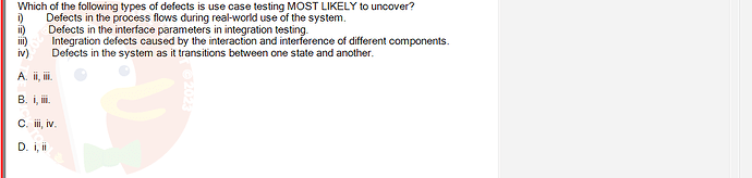 SWT301_SU24_RE_587839_1 - (Choose 1 answer)   Which of the following types of defects is use case testing MOST